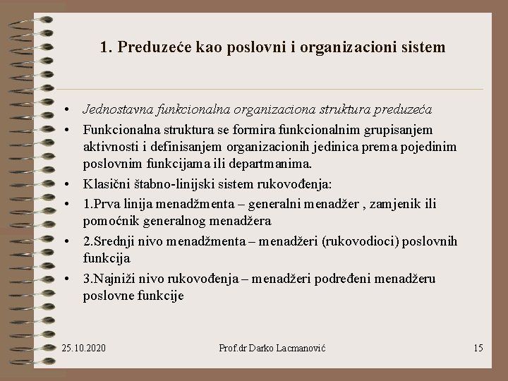 1. Preduzeće kao poslovni i organizacioni sistem • Jednostavna funkcionalna organizaciona struktura preduzeća •