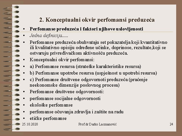 2. Konceptualni okvir perfomansi preduzeća • Perfomanse preduzeća i faktori njihove uslovljenosti • Jedna