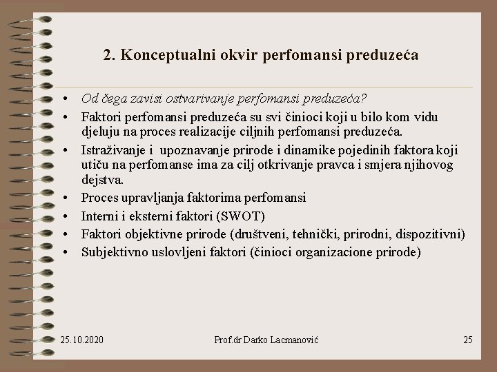 2. Konceptualni okvir perfomansi preduzeća • Od čega zavisi ostvarivanje perfomansi preduzeća? • Faktori