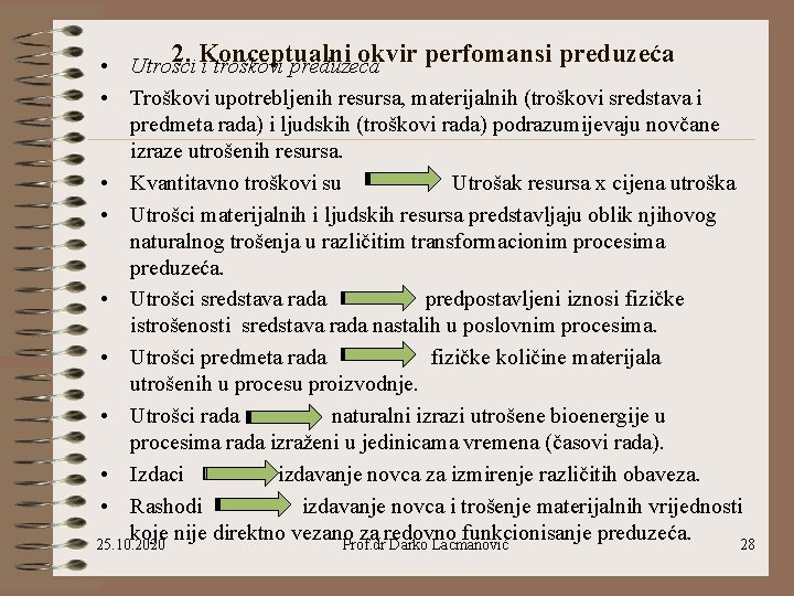 2. Konceptualni okvir perfomansi preduzeća • Utrošci i troškovi preduzeća • Troškovi upotrebljenih resursa,