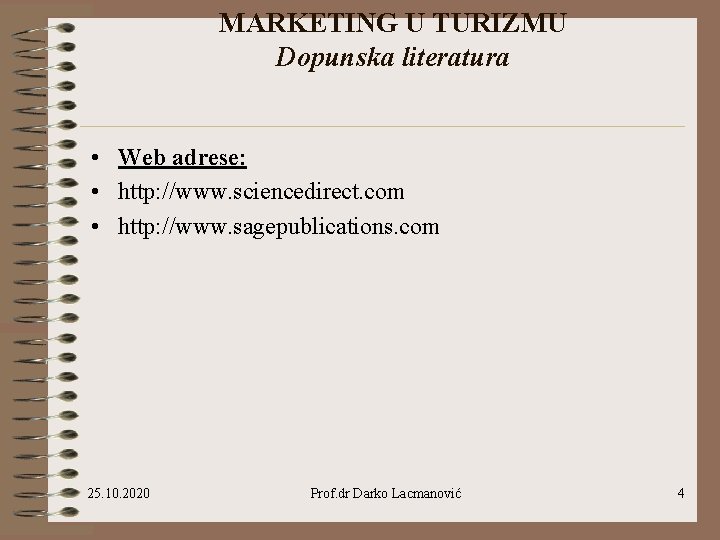 MARKETING U TURIZMU Dopunska literatura • Web adrese: • http: //www. sciencedirect. com •