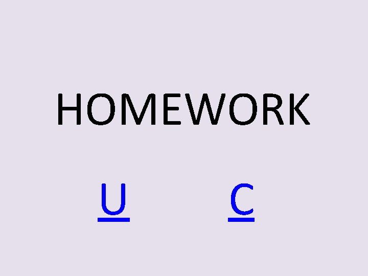 HOMEWORK U C 