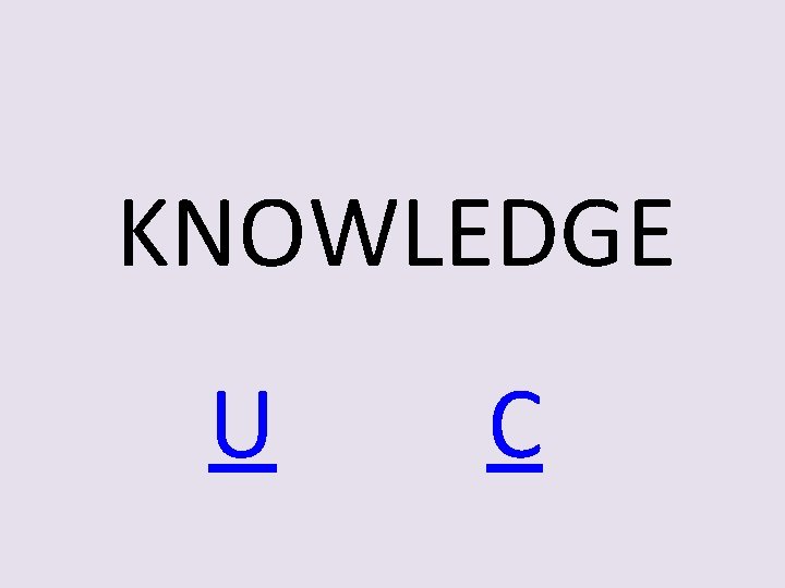 KNOWLEDGE U C 
