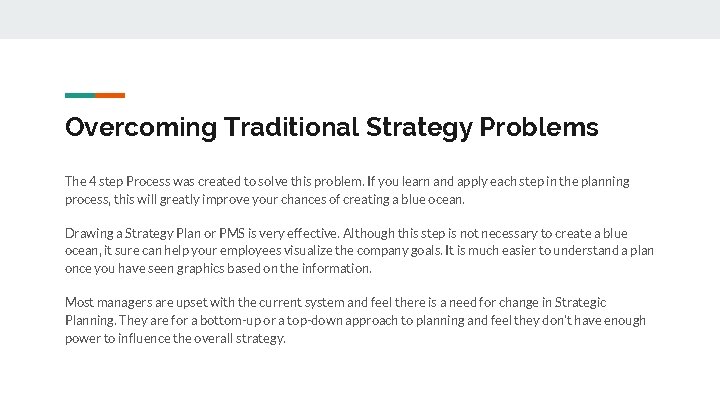 Overcoming Traditional Strategy Problems The 4 step Process was created to solve this problem.