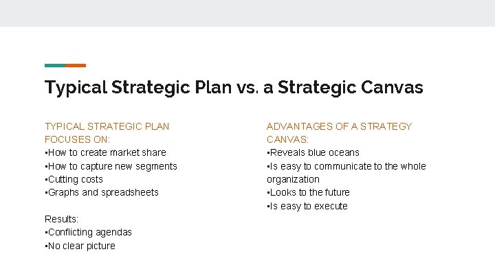 Typical Strategic Plan vs. a Strategic Canvas TYPICAL STRATEGIC PLAN FOCUSES ON: • How