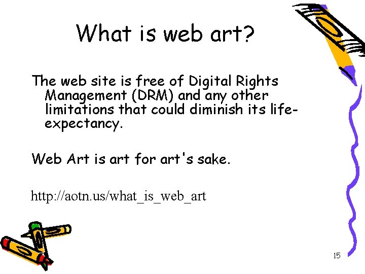 What is web art? The web site is free of Digital Rights Management (DRM)