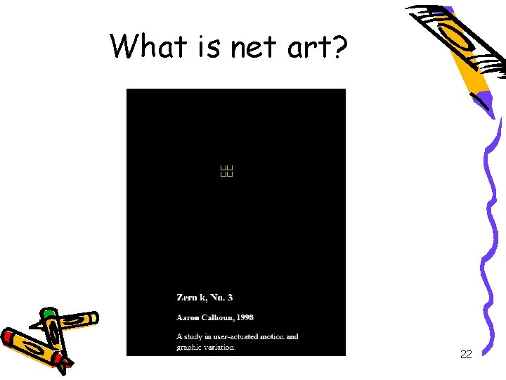 What is net art? 22 