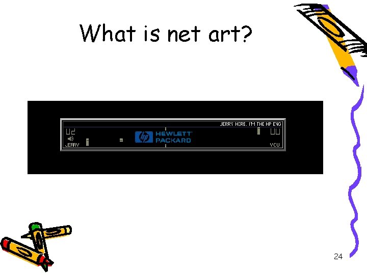 What is net art? 24 