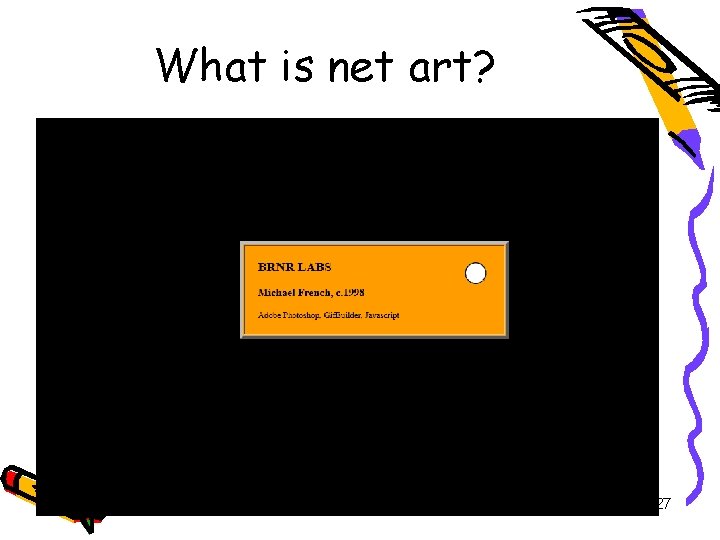 What is net art? 27 