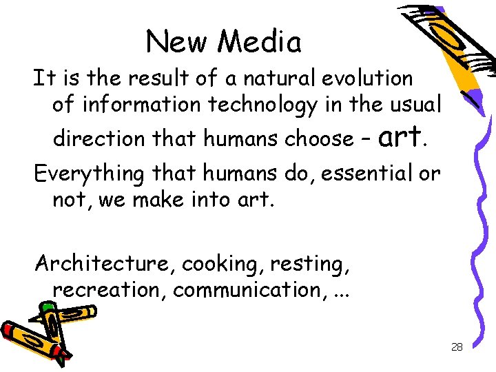 New Media It is the result of a natural evolution of information technology in