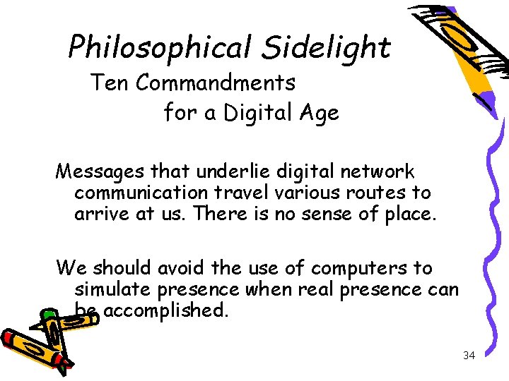 Philosophical Sidelight Ten Commandments for a Digital Age Messages that underlie digital network communication