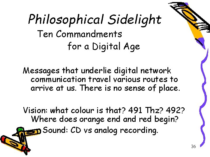 Philosophical Sidelight Ten Commandments for a Digital Age Messages that underlie digital network communication