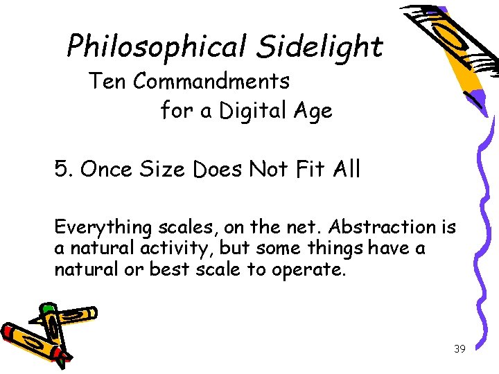 Philosophical Sidelight Ten Commandments for a Digital Age 5. Once Size Does Not Fit