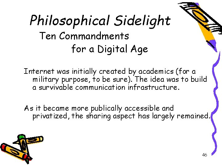 Philosophical Sidelight Ten Commandments for a Digital Age Internet was initially created by academics