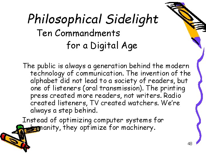 Philosophical Sidelight Ten Commandments for a Digital Age The public is always a generation