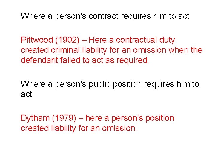 Where a person’s contract requires him to act: Pittwood (1902) – Here a contractual