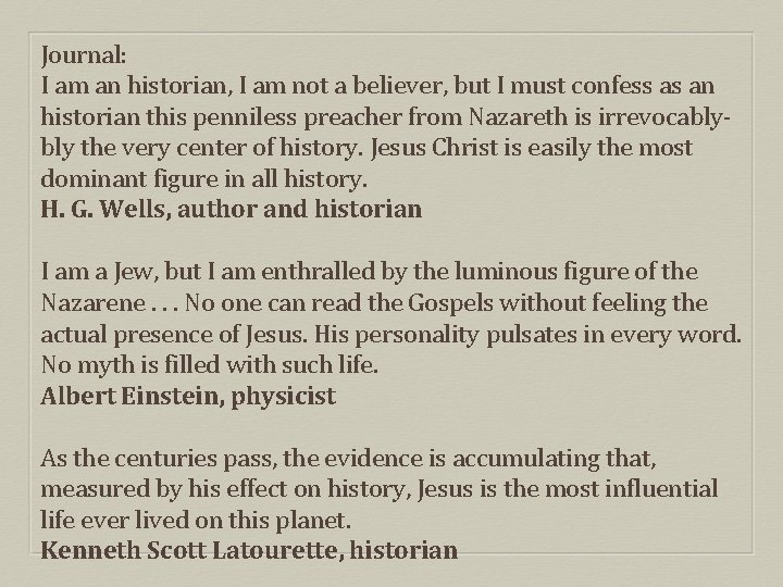 Journal: I am an historian, I am not a believer, but I must confess