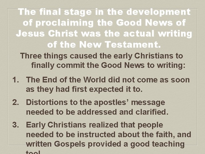 The final stage in the development of proclaiming the Good News of Jesus Christ