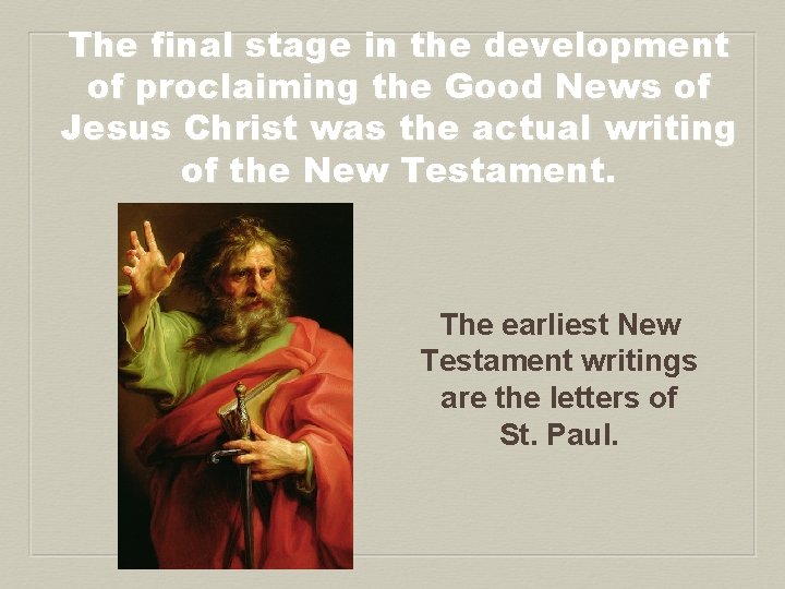 The final stage in the development of proclaiming the Good News of Jesus Christ