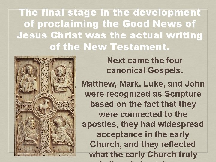 The final stage in the development of proclaiming the Good News of Jesus Christ