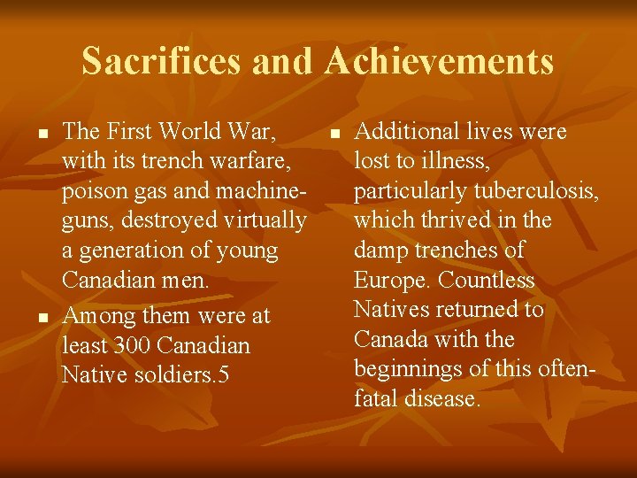 Sacrifices and Achievements n n The First World War, with its trench warfare, poison