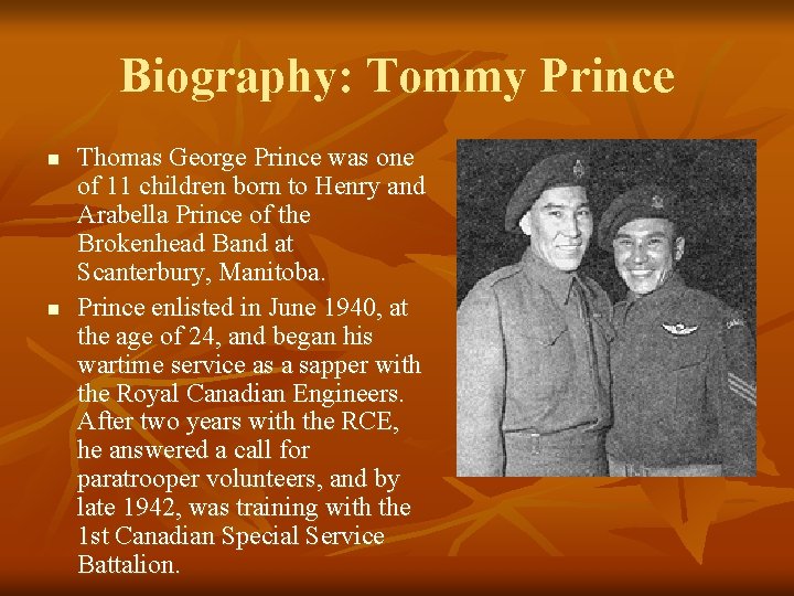 Biography: Tommy Prince n n Thomas George Prince was one of 11 children born