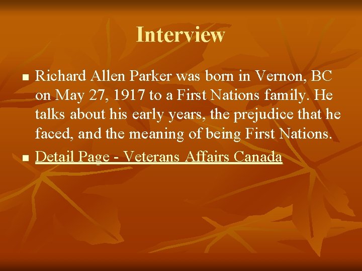 Interview n n Richard Allen Parker was born in Vernon, BC on May 27,