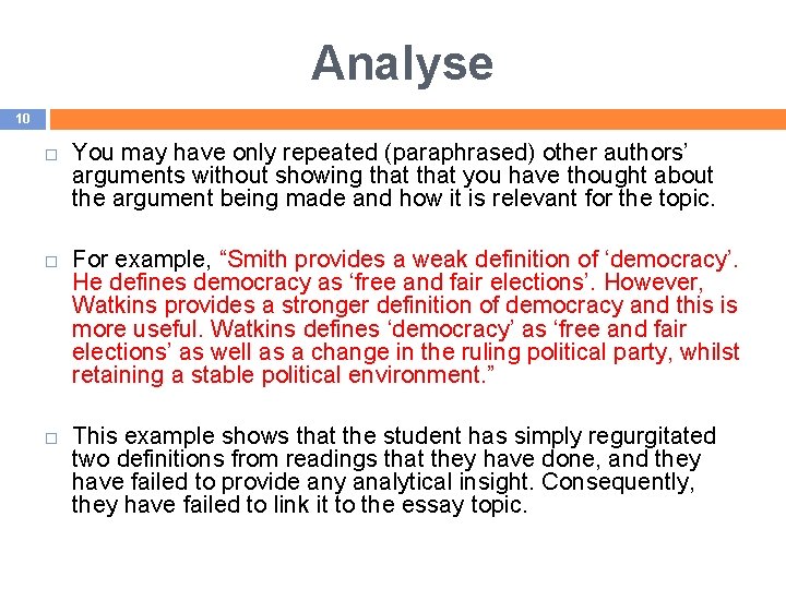 Analyse 10 You may have only repeated (paraphrased) other authors’ arguments without showing that