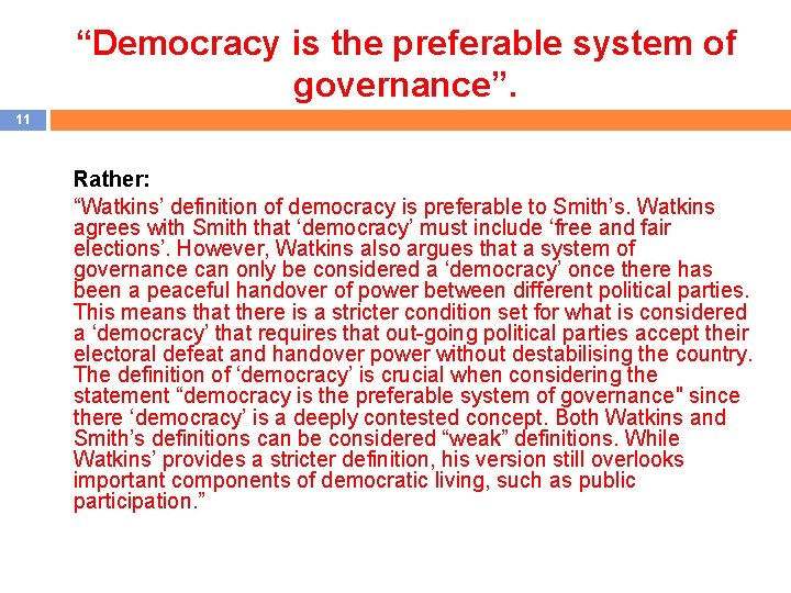 “Democracy is the preferable system of governance”. 11 Rather: “Watkins’ definition of democracy is