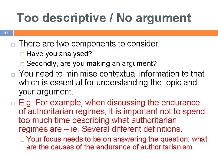 Too descriptive / No argument 13 There are two components to consider. � Have