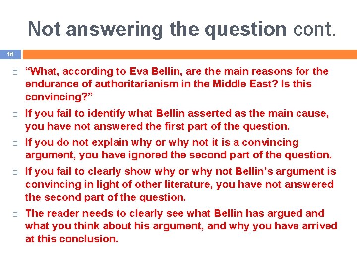 Not answering the question cont. 16 “What, according to Eva Bellin, are the main