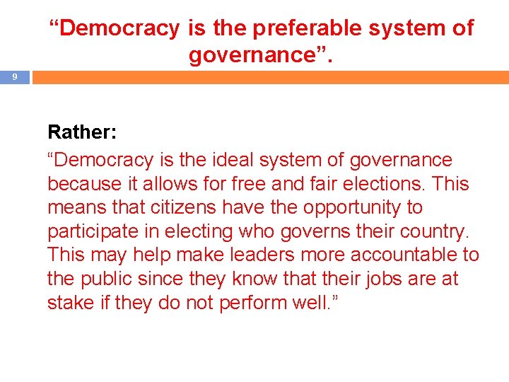 “Democracy is the preferable system of governance”. 9 Rather: “Democracy is the ideal system