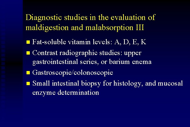 Diagnostic studies in the evaluation of maldigestion and malabsorption III Fat-soluble vitamin levels: A,
