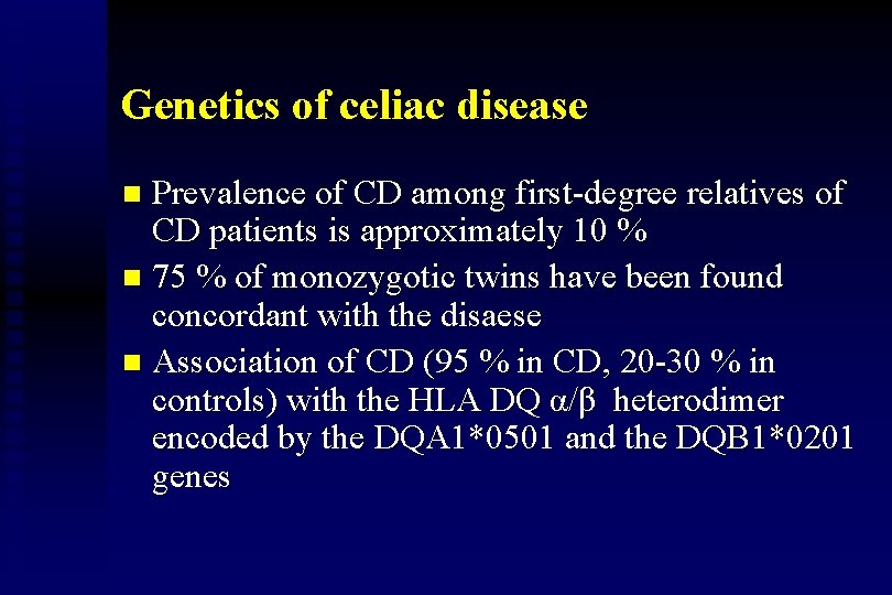 Genetics of celiac disease Prevalence of CD among first-degree relatives of CD patients is