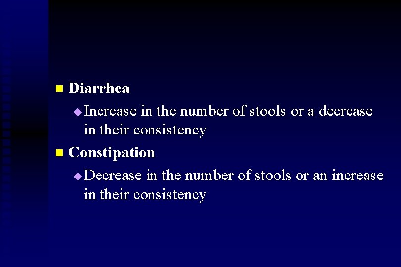 Diarrhea u Increase in the number of stools or a decrease in their consistency