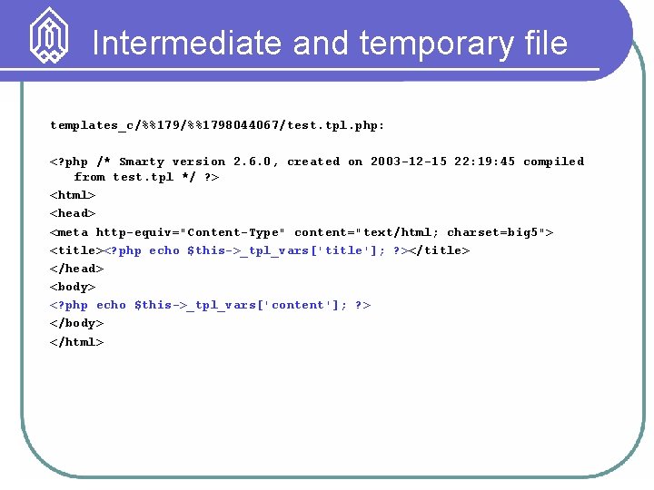 Intermediate and temporary file templates_c/%%1798044067/test. tpl. php: <? php /* Smarty version 2. 6.