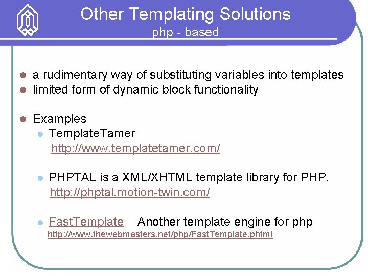 Other Templating Solutions php - based l l a rudimentary way of substituting variables
