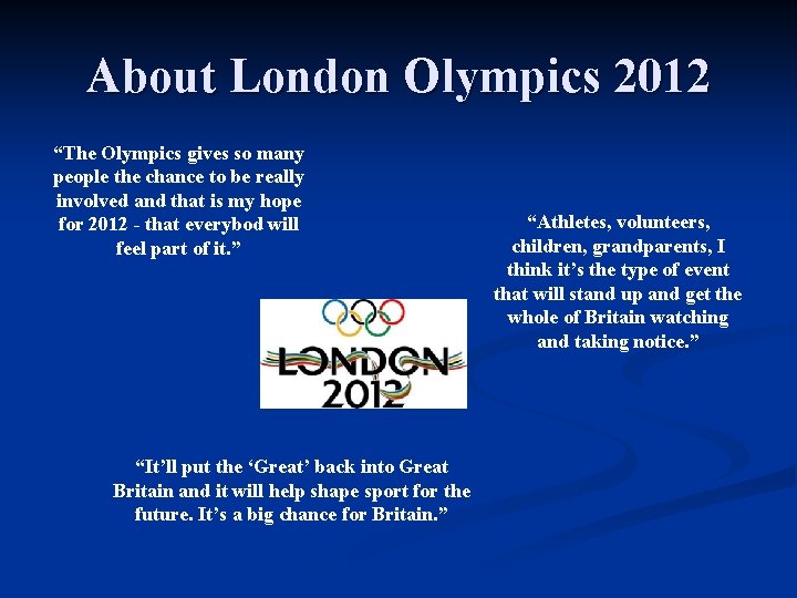 About London Olympics 2012 “The Olympics gives so many people the chance to be