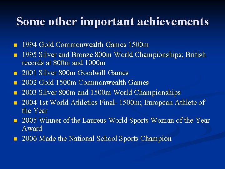 Some other important achievements n n n n 1994 Gold Commonwealth Games 1500 m