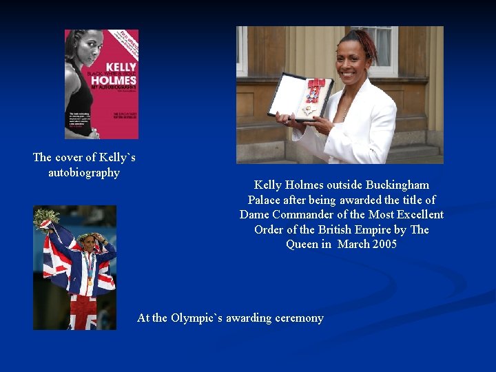 The cover of Kelly`s autobiography Kelly Holmes outside Buckingham Palace after being awarded the