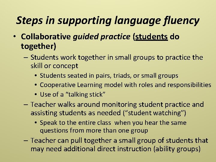 Steps in supporting language fluency • Collaborative guided practice (students do together) – Students