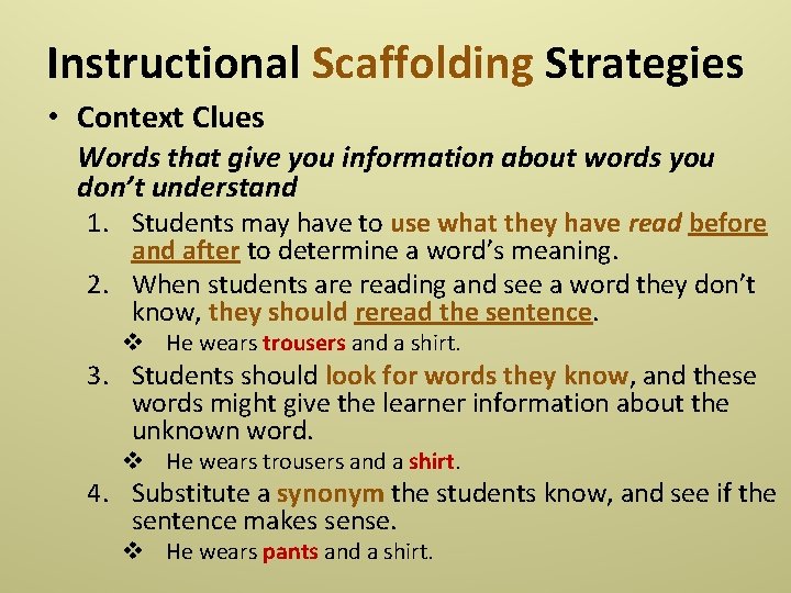 Instructional Scaffolding Strategies • Context Clues Words that give you information about words you