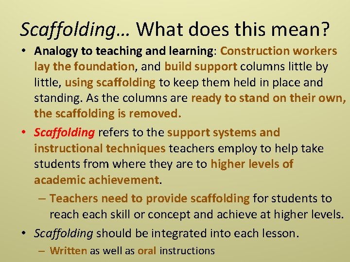 Scaffolding… What does this mean? • Analogy to teaching and learning: Construction workers lay