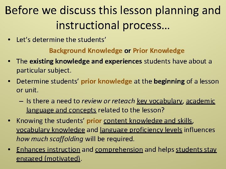 Before we discuss this lesson planning and instructional process… • Let’s determine the students’