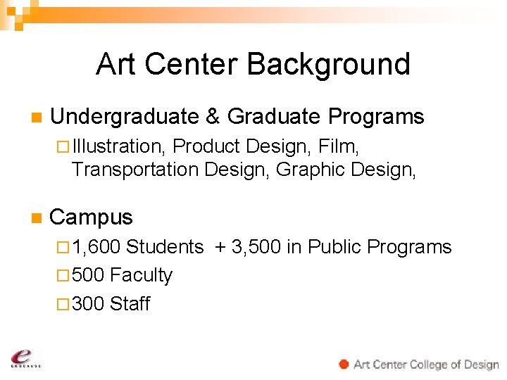 Art Center Background n Undergraduate & Graduate Programs ¨ Illustration, Product Design, Film, Transportation