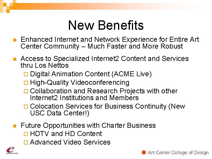 New Benefits n Enhanced Internet and Network Experience for Entire Art Center Community –