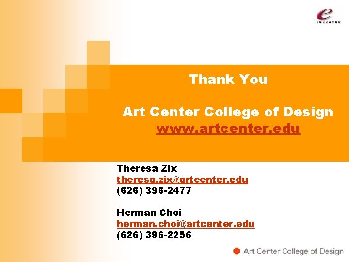 Thank You Art Center College of Design www. artcenter. edu Theresa Zix theresa. zix@artcenter.