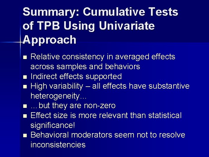 Summary: Cumulative Tests of TPB Using Univariate Approach n n n Relative consistency in