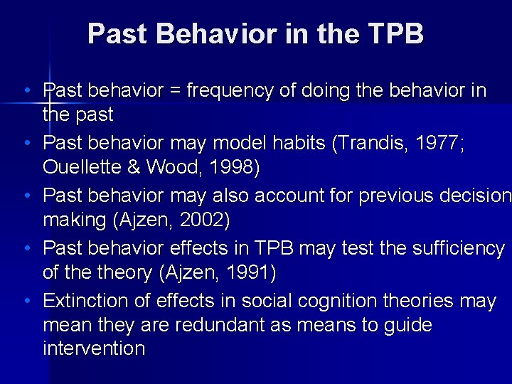 Past Behavior in the TPB • Past behavior = frequency of doing the behavior