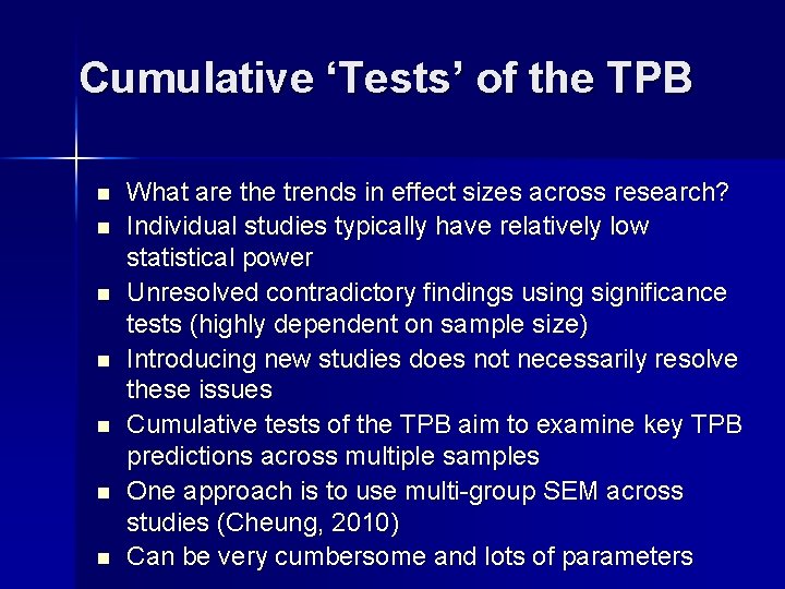 Cumulative ‘Tests’ of the TPB n n n n What are the trends in